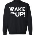 $29.95 - Avicii Wake Me Up funny Sweatshirt