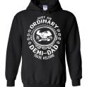$32.95 - Just an ordinary demi-dad, you're welcome shirt moana shirt Father's Day Hoodie