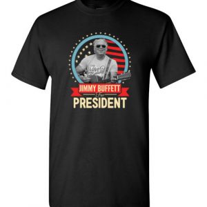 $18.95 - Jimmy Buffett for president T-Shirt