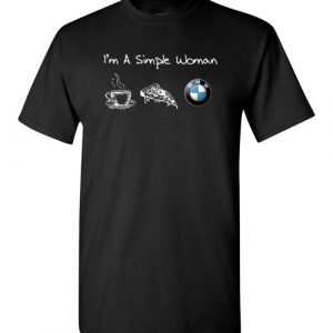 $18.95 - I'm a simple woman likes coffee pizza and BMW funny T-Shirt