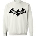 $29.95 - DadMan Funny Batman Shirts for Dad in Father's Day Sweatshirt