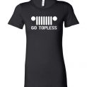 $19.95 - Funny Jeep shirts: go topless day events Lady T-Shirt