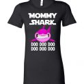 $19.95 - Funny Mother's Gift: Mommy Shark Doo Doo Doo Lady T-Shirt