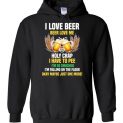 $32.95 - Funny Beer Drinker Shirts: I love beer - Beer loves me - Holy crap I have to pee - Maybe just one more Hoodie