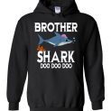$32.95 - Brother Shark Doo Doo Doo Funny Family Hoodie