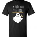$18.95 - Halloween Party funny Shirts: I’m Here For The Booz T-Shirt