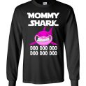 $23.95 - Funny Mother's Gift: Mommy Shark Doo Doo Doo Long Sleeve T-Shirt