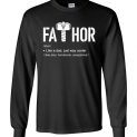 $23.95 - FaThor shirts: Funny Thor hammer father definition Long Sleeve Shirt