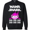$29.95 - Funny Grandmother's Gift: Mama Shark Doo Doo Doo Sweatshirt
