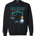 $29.95 - Alice in Wonderland funny Shirts: Have I gone mad Sweater
