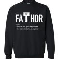 $29.95 - FaThor shirts: Funny Thor hammer father definition Sweatshirt