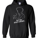 $32.95 - Funny Cowboy Bebop Shirts: See you space cowboy Hoodie