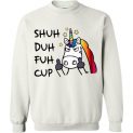$29.95 - Shuh duh fuh cup unicorn funny Sweater