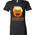 $19.95 - Trumpkin make halloween great again funny Halloween funny Lady T-Shirt