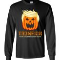 $23.95 - Trumpkin make halloween great again funny Halloween funny Long Sleeve Shirt