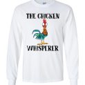 $23.95 - The chicken whisperer - Hei Hei the Rooster (Moana) funny Long Sleeve Shirt