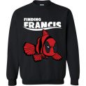 $29.95 - Funny Deadpool Clown Fish shirts: Finding Francis Sweatshirt