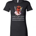 $19.95 - Deadpool shirts: You can just supercalifuckilistc kissmyassadocious Lady T-Shirt