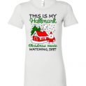$19.95 - Christmas Shirts Gift: This is my Hallmark Christmas movie watching shirt Lady T-Shirt