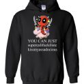 $32.95 - Deadpool shirts: You can just supercalifuckilistc kissmyassadocious Hoodie