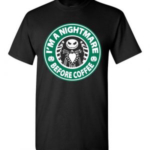 $18.95 - Jack Skellinton Skull Coffee shirts: I'm nightmare before coffee T-Shirt