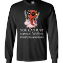 $23.95 - Deadpool shirts: You can just supercalifuckilistc kissmyassadocious Long Sleeve