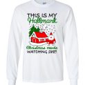 $23.95 - Christmas Shirts Gift: This is my Hallmark Christmas movie watching shirt Long Sleeve Shirt
