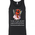 $24.95 - Deadpool shirts: You can just supercalifuckilistc kissmyassadocious Unisex Tank