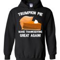 $32.95 - Funny Christmas Shirts: Trumpkin Pie Make Thanksgiving Great Again Hoodie