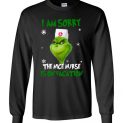 $23.95 - The Grinch funny shirts: Grinch I am sorry the nice nurse is on vacation Long Sleeve Shirt