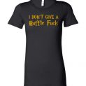$19.95 - I dont give a hufflefuck (hufflepuff) funny Harry Porter Lady T-Shirt