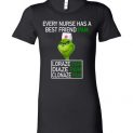 $19.95 - Funny Grinch shirts: every nurse has a best friend pam Lady T-Shirt