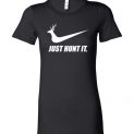 $19.95 - Just hunt it: funny Nike hunter Lady T-Shirt