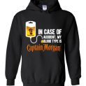 $32.95 - In Case Of Accident My Blood Type Is Captain Morgan funny Hoodie