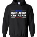 $32.95 - Donald Trump Election 2020 Make Liberals Cry Again GOP Hoodie