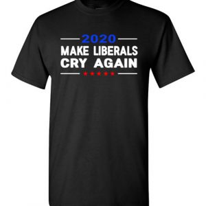 $18.95 - Donald Trump Election 2020 Make Liberals Cry Again GOP T-Shirt