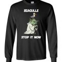 $23.95 - Seagulls Stop It Now - Funny Star Wars Long Sleeve Shirt