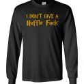 $23.95 - I dont give a hufflefuck (hufflepuff) funny Harry Porter Long Sleeve Shirt