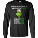 $23.95 - Funny Grinch shirts: every nurse has a best friend pam Long Sleeve shirt