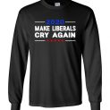 $23.95 - Donald Trump Election 2020 Make Liberals Cry Again GOP Long Sleeve Shirt