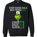 $29.95 - Funny Grinch shirts: every nurse has a best friend pam Sweatshirt