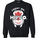 $29.95 - Frog? No. Hippo. Funny Sweatshirt