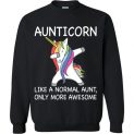$29.95 - Funny family shirts: Aunticorn like a normal aunt only more awesome Sweatshirt