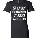 $19.95 - funny Jeep's Lovers shirts: Easily distracted by jeeps and dogs Lady T-Shirt