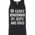 $24.95 - funny Jeep's Lovers shirts: Easily distracted by jeeps and dogs Unisex Tank