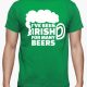 i have been Irish for many beers