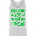 $24.95 - Funny St. Patrick Day Shirts: Keep your kiss, I'm here for this beer Unisex tank