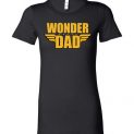 $19.95 - Wonder Dad funny Wonder Woman Lady T-Shirt