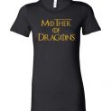 $19.95 - Dragon Mom - Mother of Dragons Lady T-Shirt