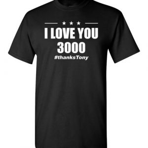 $18.95 - I Love You 3000 Thanks Tony Iron Man Avengers End Game T-Shirt
